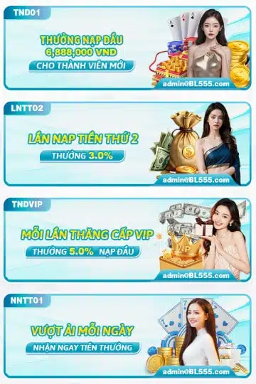 Khuyến mãi BL555 3 Chính sách Khuyến mãi BL555 nạp đầu giúp thêm vốn nhanh chóng