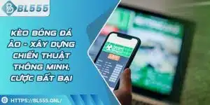 Kèo bóng đá ảo - Xây dựng chiến thuật thông minh, cược bất bại 2 Kèo bóng đá ảo - Xây dựng chiến thuật thông minh, cược bất bại
